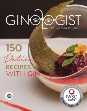 The Ginologist Cook: 150 Delicious Recipes with Gin